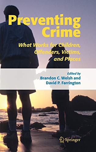 Imagen de archivo de Preventing Crime : what works for children, offenders, victims and places. a la venta por Kloof Booksellers & Scientia Verlag