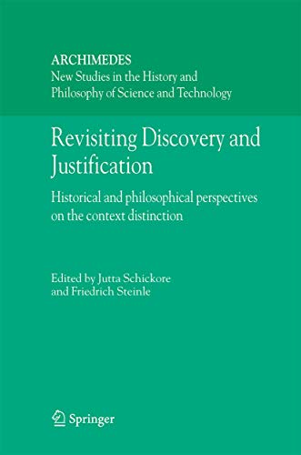 Revisiting Discovery and Justification: Historical and philosophical perspectives on the context ...