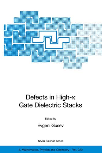 Beispielbild fr Defects in HIgh-k Gate Dielectric Stacks: Nano-Electronic Semiconductor Devices (NATO Science Series II: Mathematics, Physics and Chemistry, 220) zum Verkauf von Lucky's Textbooks