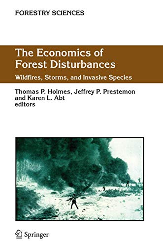 9781402043697: The Economics of Forest Disturbances: Wildfires, Storms, and Invasive Species: 79 (Forestry Sciences, 79)