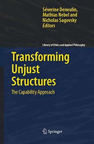 Beispielbild fr Transforming Unjust Structures: The Capability Approach zum Verkauf von Basi6 International