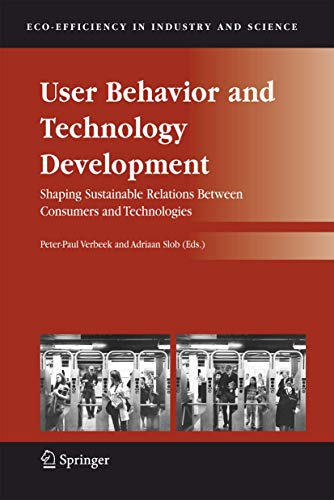 9781402044335: User Behavior and Technology Development: Shaping Sustainable Relations Between Consumers and Technologies: 20 (Eco-Efficiency in Industry and Science, 20)
