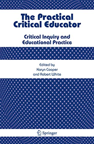 Stock image for The Practical Critical Educator: Critical Inquiry and Educational Practice for sale by The Bookseller