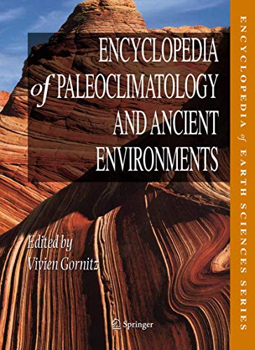 9781402045516: Encyclopedia of Paleoclimatology and Ancient Environments (Encyclopedia of Earth Sciences Series)