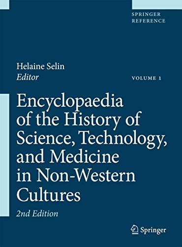 9781402045592: Encyclopedia of the History of Science, Technology, And Medicine in Non-western Cultures