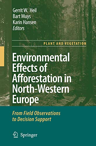 Stock image for Environmental Effects of Afforestation in North-Western Europe: From Field Observations to Decision Support (Plant and Vegetation, 1) for sale by Lucky's Textbooks