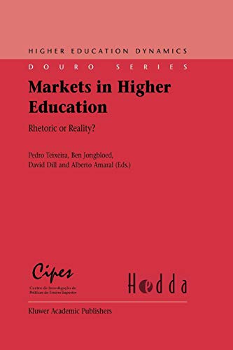 9781402046124: Markets in Higher Education: Rhetoric or Reality?: 6 (Higher Education Dynamics, 6)