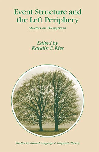 Imagen de archivo de Event Structure and the Left Periphery: Studies on Hungarian (Studies in Natural Language and Linguistic Theory) a la venta por Solomon's Mine Books