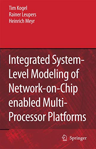 Stock image for Integrated System-Level Modeling of Network-on-Chip enabled Multi-Processor Platforms. for sale by Gast & Hoyer GmbH