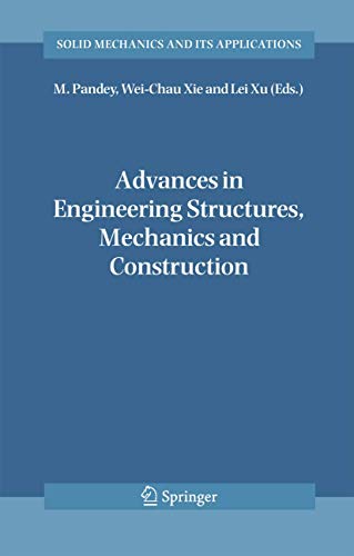 Imagen de archivo de Advances in Engineering Structures, Mechanics & Construction: Proceedings of an International Conference on Advances in Engineering Structures, . 2006 (Solid Mechanics and Its Applications) Pandey, M.; Xie, Wei-Chau and Xu, Lei a la venta por CONTINENTAL MEDIA & BEYOND