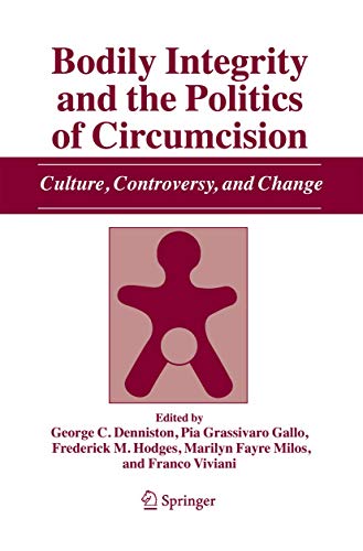 Bodily Integrity and the Politics of Circumcision : Culture, Controversy, and Change - George C. Denniston