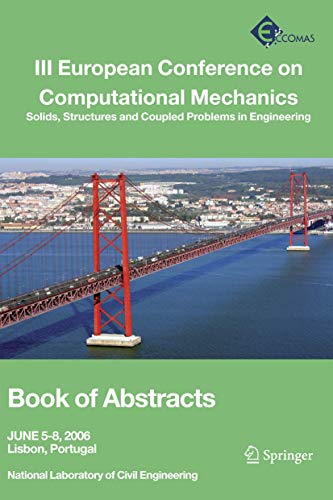 Imagen de archivo de III European Conference on Computational Mechanics: Solids, Structures and Coupled Problems in Engineering: Book of Abstracts a la venta por Bookmans