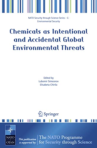 9781402050961: Chemicals as Intentional and Accidental Global Environmental Threats (Nato Security through Science Series C:)