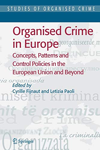 Beispielbild fr Organised Crime in Europe: Concepts; Patterns and Control Policies in the European Union and Beyond zum Verkauf von Ria Christie Collections