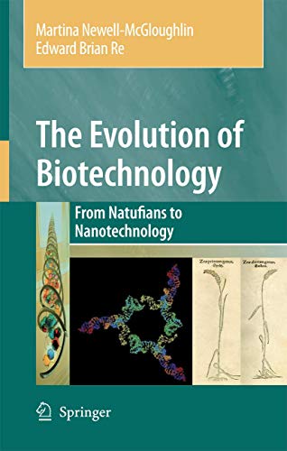 9781402051487: The Evolution of Biotechnology: From Natufians to Nanotechnology