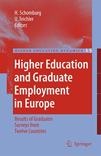 Higher Education and Graduate Employment in Europe: Results from Graduates Surveys from Twelve Countries (Higher Education Dynamics, 15) (9781402051531) by Schomburg, Harald; Teichler, Ulrich