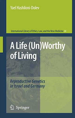 A Life (Un)Worthy of Living. Reproductive Genetics in Israel and Germany