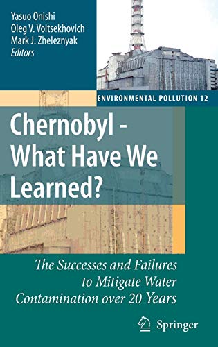 9781402053481: Chernobyl - What Have We Learned?: The Successes and Failures to Mitigate Water Contamination Over 20 Years (Environmental Pollution, 12)