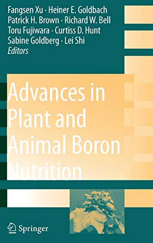 Advances in Plant and Animal Boron Nutrition : Proceedings of the 3rd International Symposium on all Aspects of Plant and Animal Boron Nutrition - Xu; Fangsen