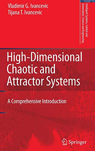 High-Dimensional Chaotic and Attractor Systems : A Comprehensive Introduction - Tijana T. Ivancevic