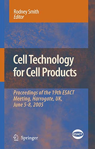 Imagen de archivo de Cell Technology for Cell Products: Proceedings of the 19th ESACT Meeting, Harrogate, UK, June 5-8, 2005: 3 (ESACT Proceedings, 3) a la venta por WorldofBooks