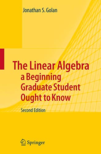 Imagen de archivo de The Linear Algebra a Beginning Graduate Student Ought to Know a la venta por Phatpocket Limited