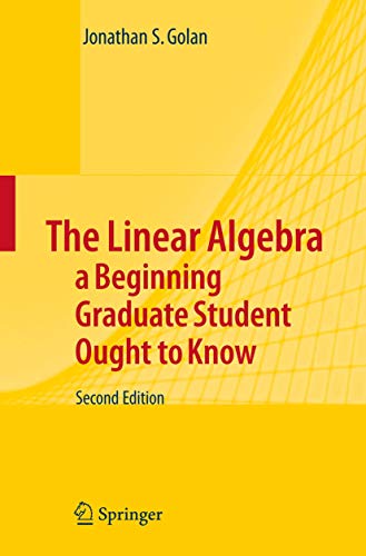 Stock image for The Linear Algebra a Beginning Graduate Student Ought to Know for sale by Phatpocket Limited