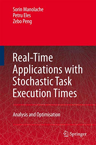 Beispielbild fr Real-Time Applications with Stochastic Task Execution Times : Analysis and Optimisation zum Verkauf von Buchpark