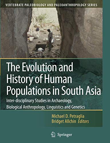 Stock image for The Evolution and History of Human Populations in South Asia: Inter-disciplinary Studies in Archaeology, Biological Anthropology, Linguistics and . Paleobiology and Paleoanthropology) for sale by GF Books, Inc.