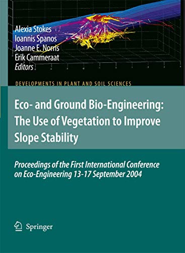 Imagen de archivo de Eco- and Ground Bio-Engineering: The Use of Vegetation to Improve Slope Stability: Proceedings of the First International Conference on . in Plant and Soil Sciences, 103) a la venta por Lucky's Textbooks