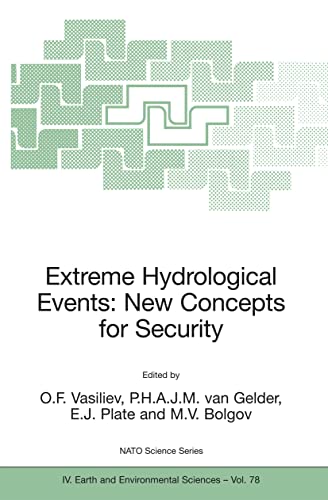 Stock image for Extreme Hydrological Events: New Concepts for Security (NATO Science Series: IV: Earth and Environmental Sciences) for sale by Ergodebooks