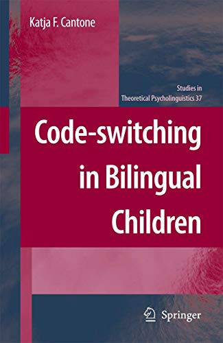 Code-switching in Bilingual Children (Studies in Theoretical Psycholinguistics (37), Band 37) [Ha...