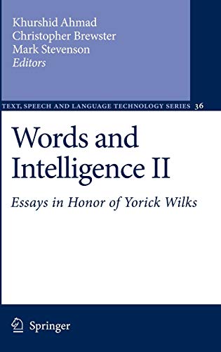 Beispielbild fr Words and Intelligence II: Essays in Honor of Yorick Wilks (Text, Speech and Language Technology, 36) zum Verkauf von Midtown Scholar Bookstore