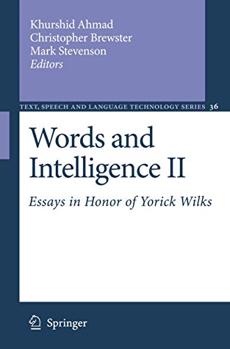 Stock image for Words and Intelligence II: Essays in Honor of Yorick Wilks (Text, Speech and Language Technology, 36) for sale by Midtown Scholar Bookstore