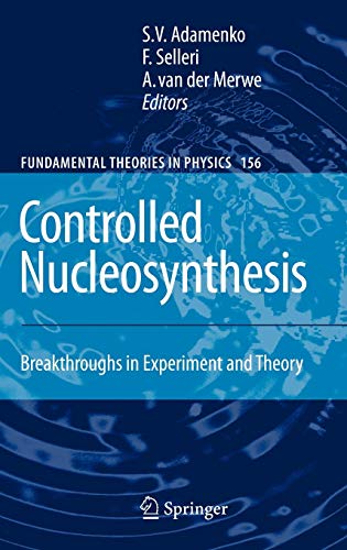9781402058738: Controlled Nucleosynthesis: Breakthroughs in Experiment and Theory: 156