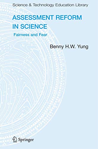 Assessment Reform in Science : Fairness and Fear - Benny B. H. W Yung