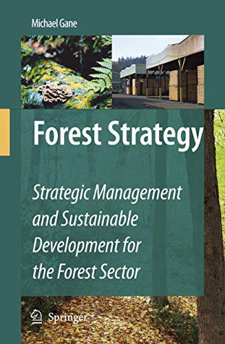 Stock image for Forest Strategy. Strategic Management and Sustainable Development for the Forest Sector. for sale by Antiquariat im Hufelandhaus GmbH  vormals Lange & Springer