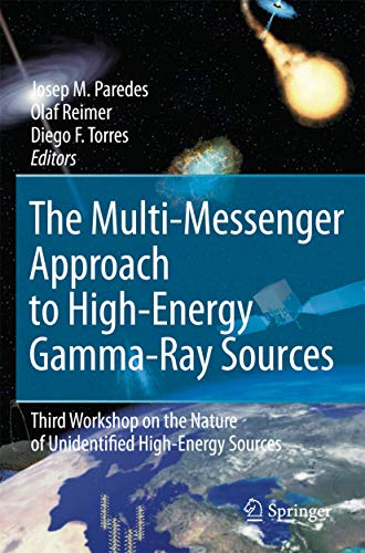 9781402061172: The Multi-Messenger Approach to High-Energy Gamma-Ray Sources: Third Workshop on the Nature of Unidentified High-Energy Sources (Astrophysics and Space Science)