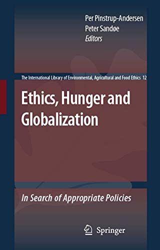 Imagen de archivo de Ethics, Hunger and Globalization : In Search of Appropriate Policies a la venta por Better World Books