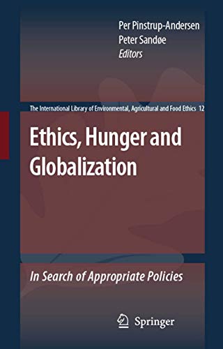Stock image for Ethics, Hunger and Globalization : In Search of Appropriate Policies for sale by Better World Books
