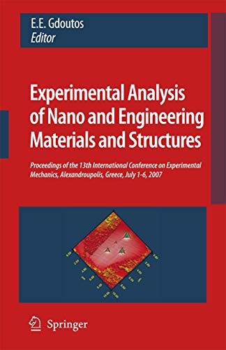 Stock image for Experimental Analysis of Nano and Engineering Materials and Structures: Proceedings of the 13th International Conference on Experimental Mec for sale by Ammareal