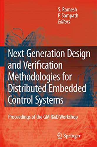 Imagen de archivo de Next Generation Design and Verification Methodologies for Distributed Embedded Control Systems. Proceedings of the GM R&D Workshop, Bangalore, India, Jan. 2007. a la venta por Universittsbuchhandlung Herta Hold GmbH