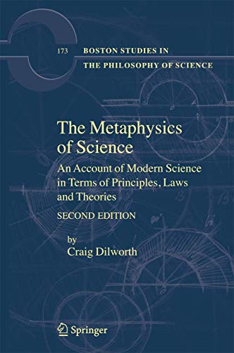 Beispielbild fr The Metaphysics of Science An Account of Modern Science in Terms of Principles, Laws and Theories zum Verkauf von Buchpark