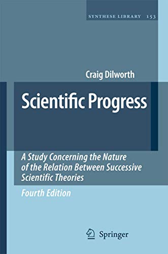 Imagen de archivo de Scientific Progress. A Study Concerning the Nature of the Relation Between Succesive Scientific Theories. Fourth Edition a la venta por Research Ink