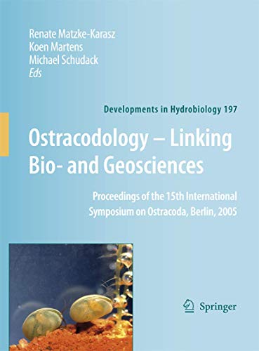 Ostracodology - Linking Bio- and Geosciences. Proceedings of the 15th International Symposium on ...