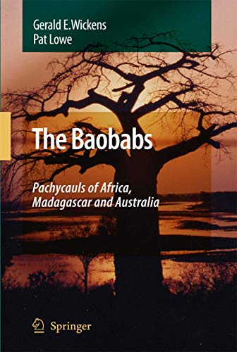 Stock image for The Baobabs: Pachycauls of Africa, Madagascar and Australia [Hardcover] Wickens, G.E. and Lowe, Pat for sale by Clovis Book Barn