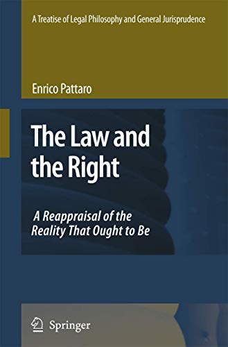 A Treatise of Legal Philosophy and General Jurisprudence: Volume 1: The Law and The Right - Editor-in-chief E. Pattaro