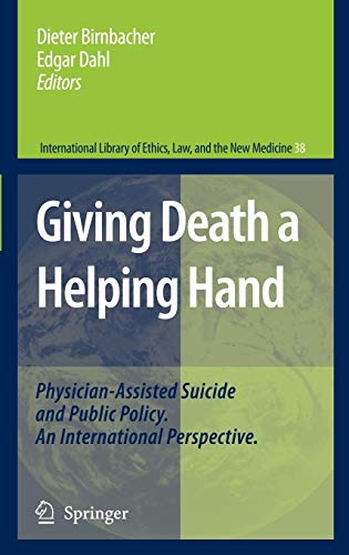 Stock image for Giving Death a Helping Hand: Physician-Assisted Suicide and Public Policy. An International Perspective for sale by Book Dispensary