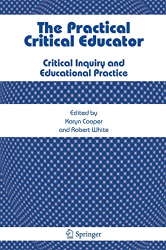 Stock image for The Practical Critical Educator: Critical Inquiry and Educational Practice for sale by Phatpocket Limited
