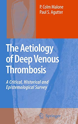 9781402066498: The Aetiology of Deep Venous Thrombosis: A Critical, Historical and Epistemological Survey